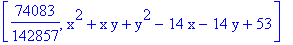 [74083/142857, x^2+x*y+y^2-14*x-14*y+53]